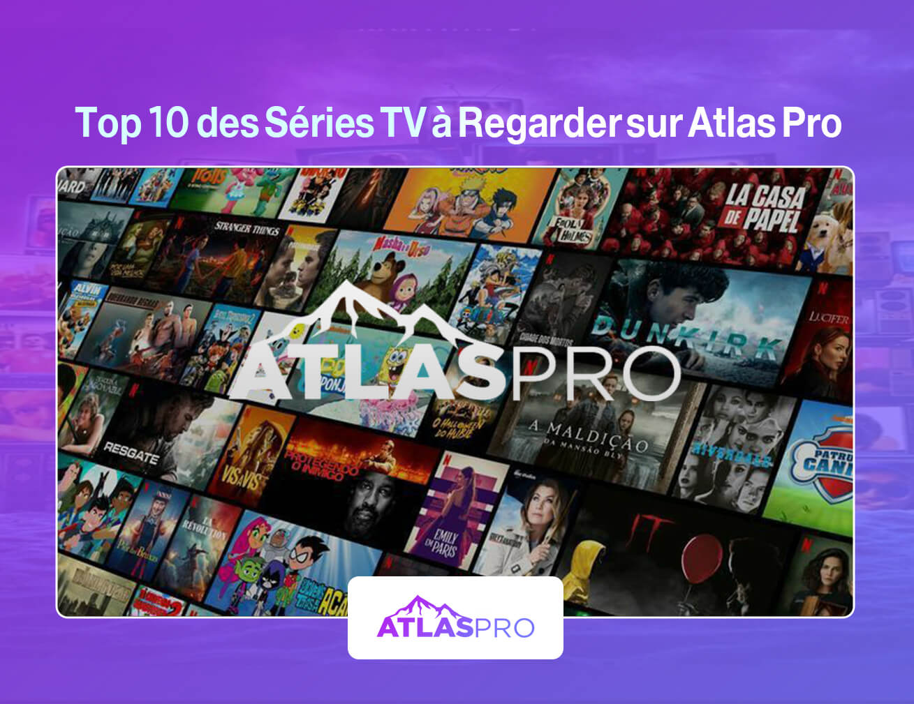 Top 10 des Séries TV à Regarder sur Atlas Pro IPTV